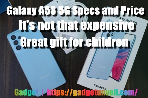 Galaxy A53 5G Specs and Price in the Philippines